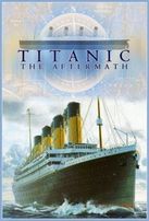  Титаник: после трагедии / Titanic: The Aftermath